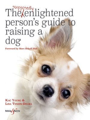 cover image of The Supposedly Enlightened Person's Guide to Raising a Dog